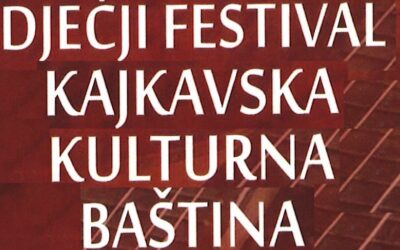 DJEČJI FESTIVAL KAJKAVSKA KULTURNA BAŠTINA